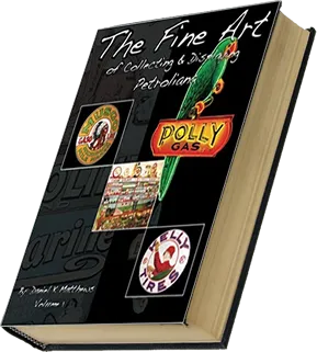 The Fine Art of Collecting & Displaying Petroliana Volume I