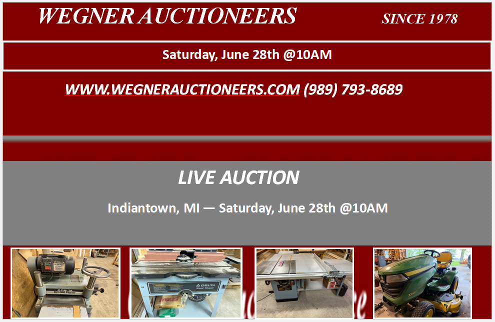 Woodworking / Contractors Auction  Indiantown, MI Saturday, June 28th @10AM